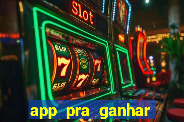 app pra ganhar dinheiro jogando